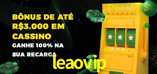 leaovip melhor bônus de depósito
